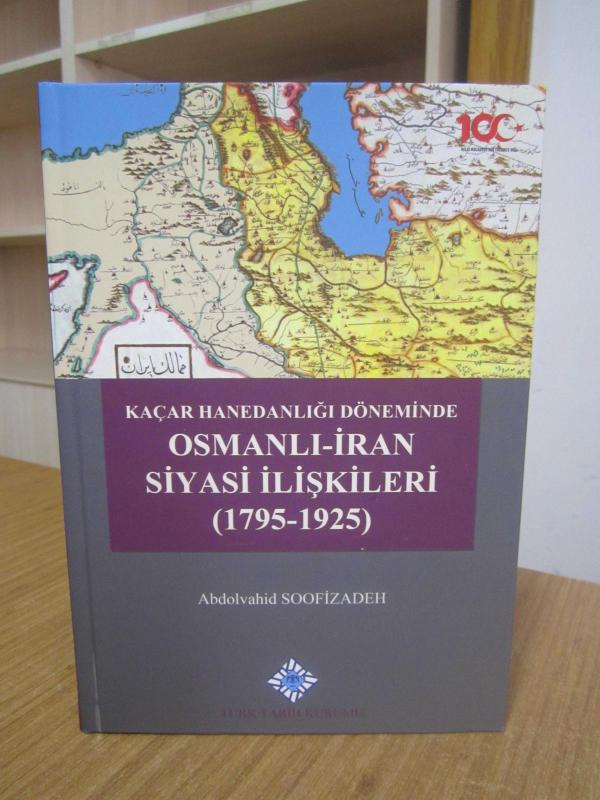 Kaçar Hanedanlığı Döneminde Osmanlı - İran Siyasi İlişkileri 1795-1925