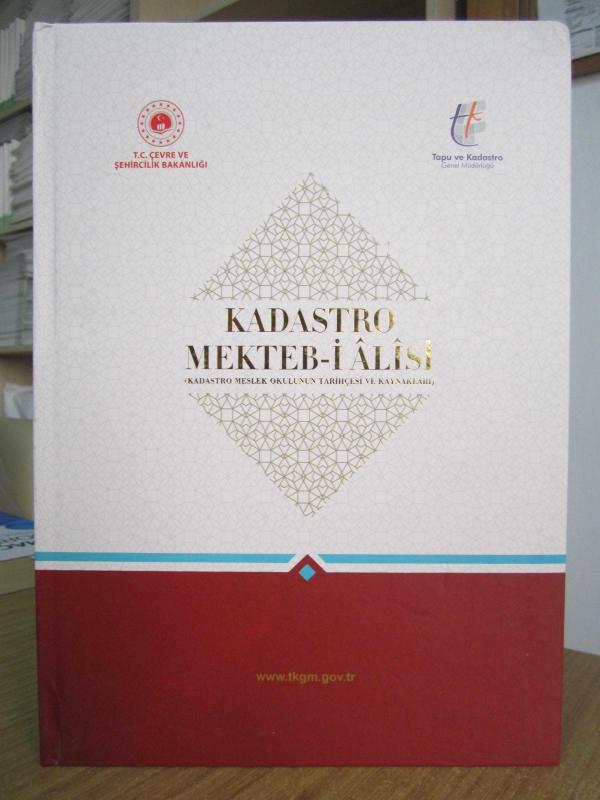 Kadastro Mekteb-i Alisi Kadastro Meslek Okulunun Tarihçesi ve Kaynakları [Ciltli]