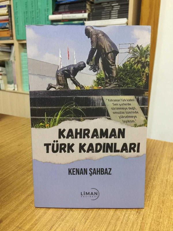 Kahraman Türk Kadınları - Kenan Şahbaz