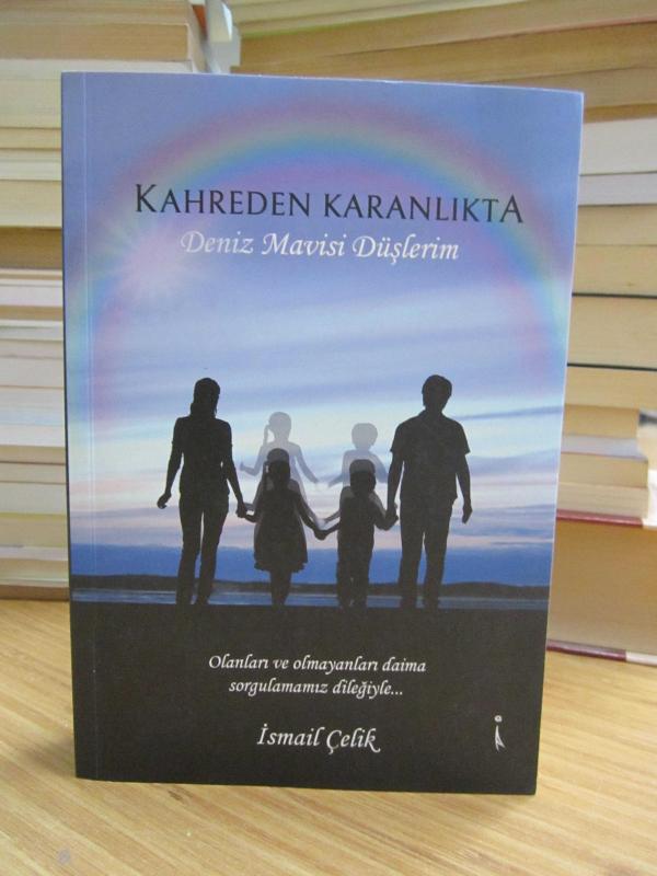 Kahreden Karanlıkta Deniz Mavisi Düşlerim - İsmail Çelik