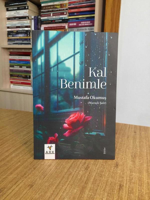 Kal Benimle - Mustafa Okumuş (Maraşlı Şair)