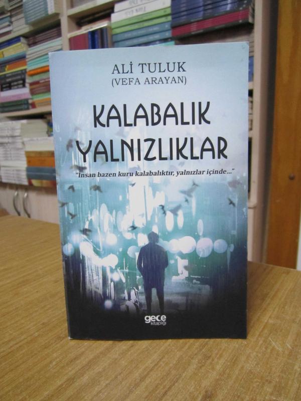 Kalabalık Yalnızlıklar - Ali Tuluk (Vefa Arayan)