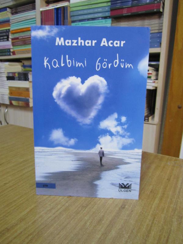 Kalbimi Gördüm - Mazhar Acar