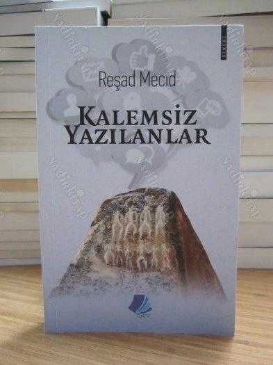 Kalemsiz Yazılanlar - Reşad Mecid