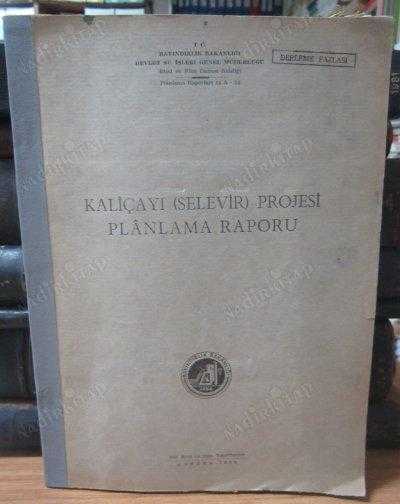 KALİÇAYI ( SELEVİR ) PROJESİ PLÂNLAMA RAPORU