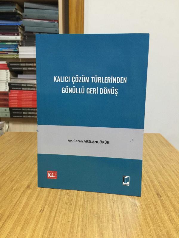 Kalıcı Çözüm Türlerinden Gönüllü Geri Dönüş - Av. Ceren Arslangörür