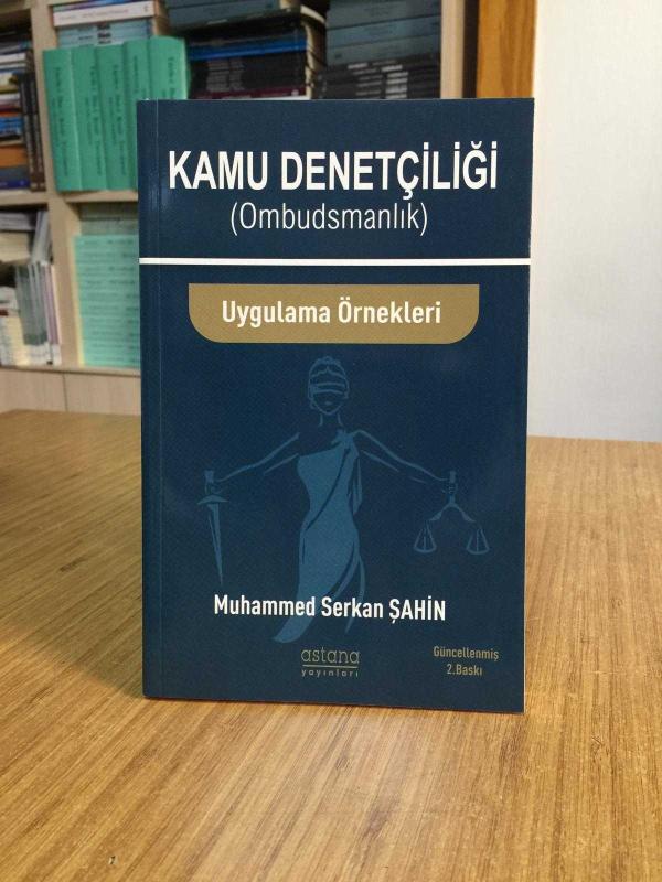 Kamu Denetçiliği (Ombudsman) ve Uygulama Örnekleri - Muhammed Serkan Şahin [Güncellenmiş 2.Baskı]