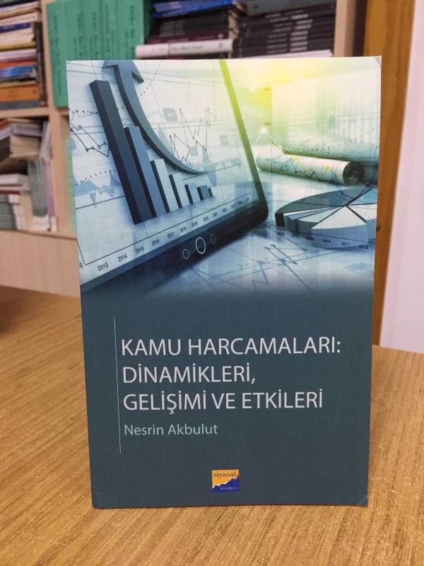 Kamu Harcamaları: Dinamikleri Gelişimi ve Etkileri - Nesrin Akbulut