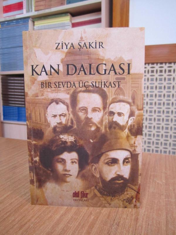 Kan Dalgası Bir Sevda Üç Suikast - Ziya Şakir [2.Baskı]