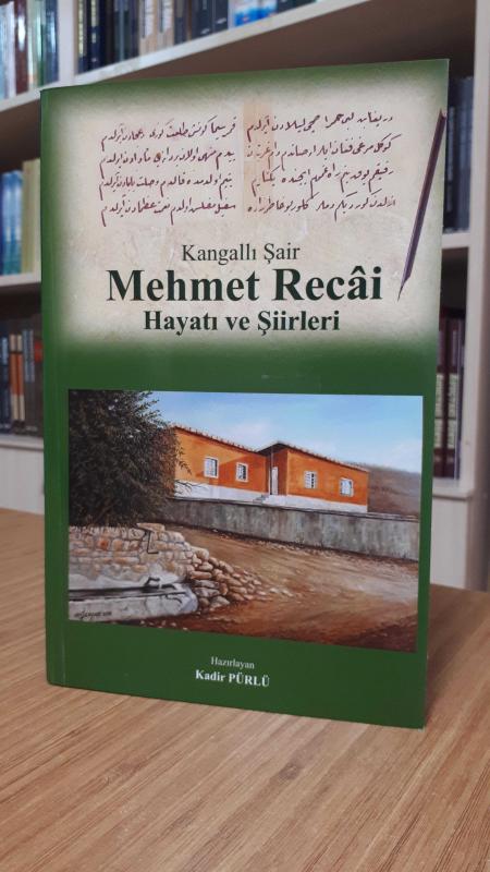 Kangallı Şair Mehmet Recai Hayatı ve Şiirleri