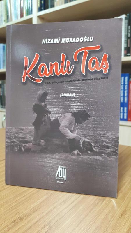 Kanlı Taş (Roman) -20.Yüzyılın Başlarında Ermeni Olayları-