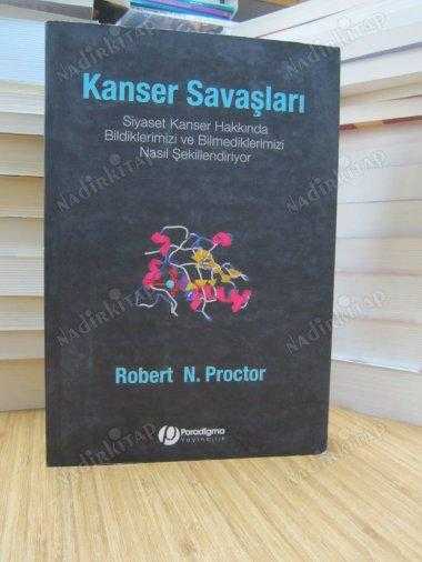 Kanser Savaşları -Siyaset Kanser Hakkında Bildiklerimizi ve Bilmediklerimizi Nasıl Şekillendiriyor-