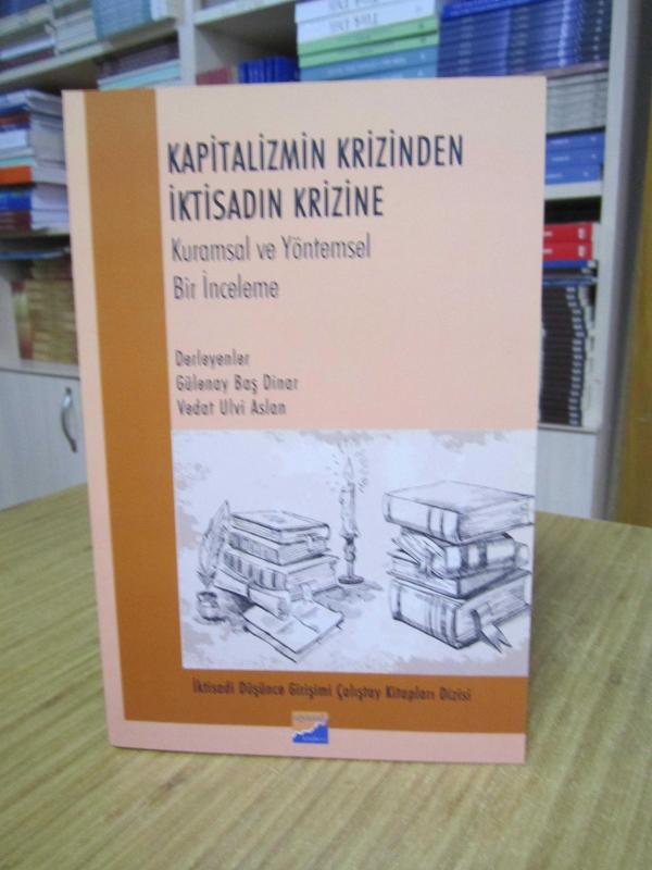 Kapitalizmin Krizinden İktisadın Krizine Kurumsal ve Yöntemsel Bir İnceleme