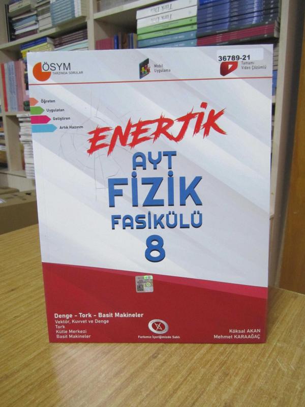 Karaağaç Yayıncılık ENERJİK AYT FİZİK Fasikülü 8 / Köksal Akan & Mehmet Karaağaç