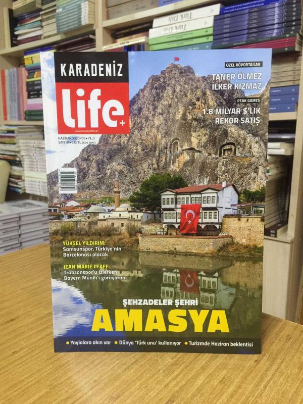Karadeniz Life - Haziran  2020/05 - Sayı 31 [ Şehzadeler Şehri Amasya ]