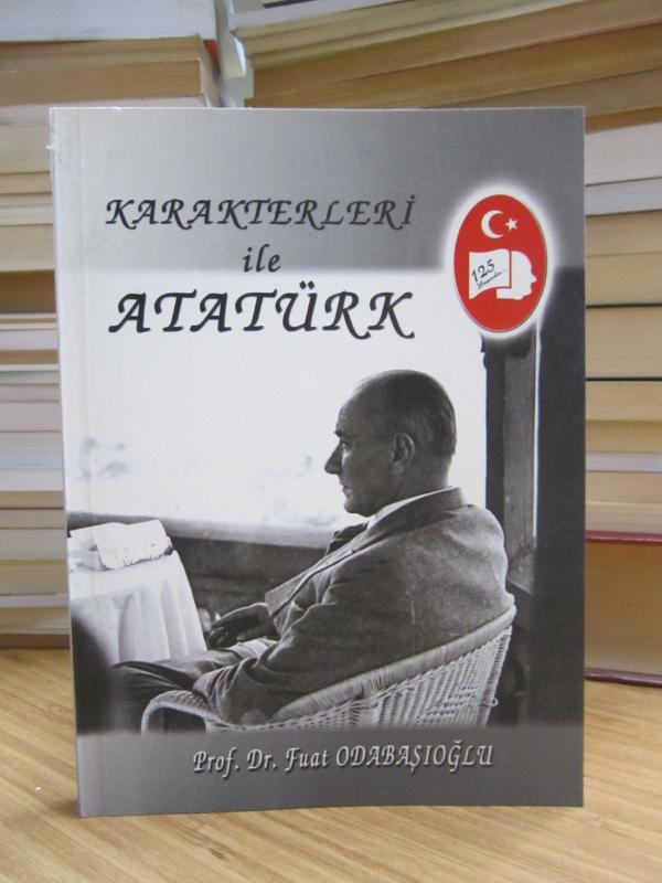 Karakterleri ile Atatürk - Prof. Dr. Fuat Odabaşıoğlu