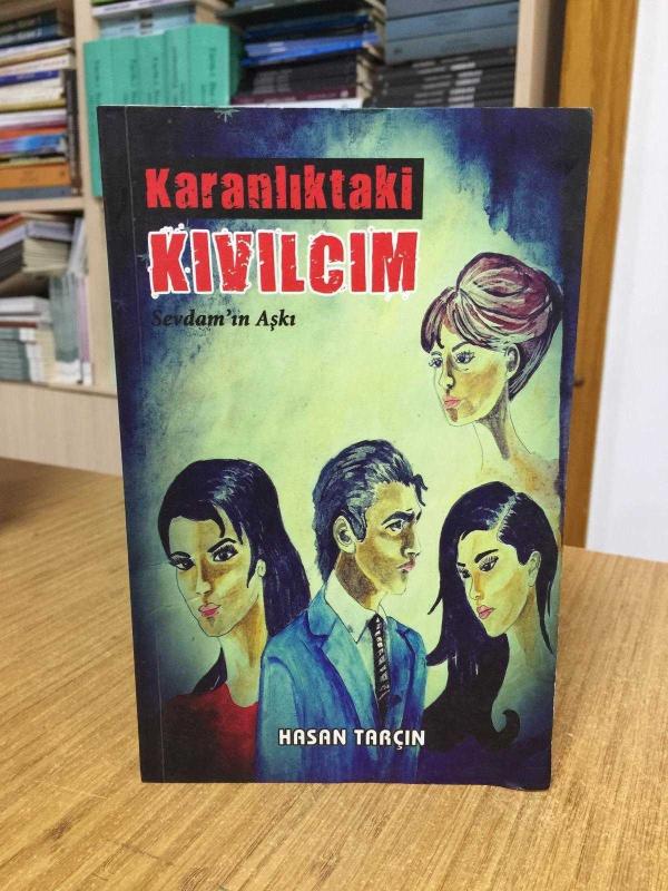 Karanlıktaki Kıvılcım Sevdam'ın Aşkı - Hasan Tarçın