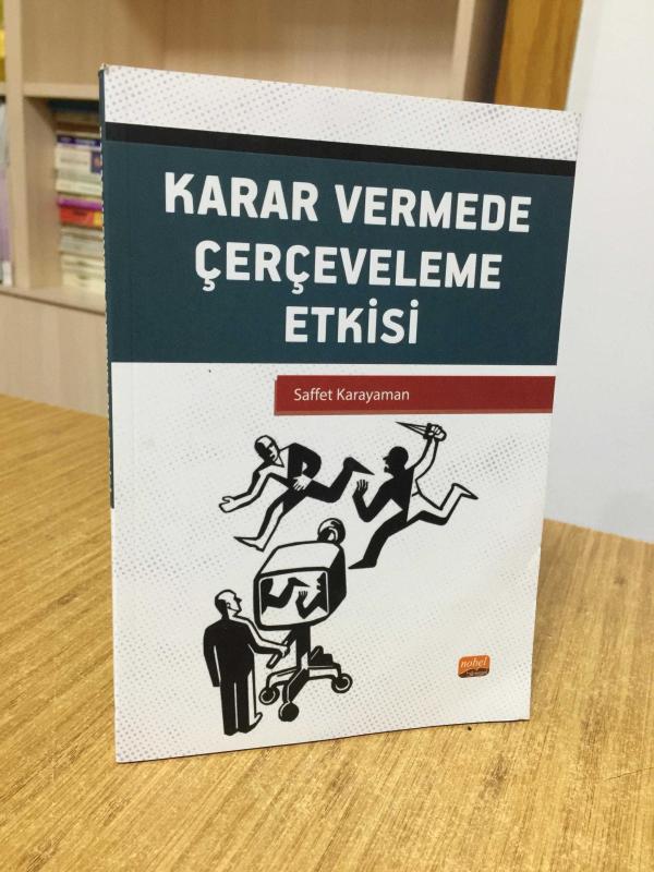 Karar Vermede Çerçeveleme Etkisi - Saffet Karayaman