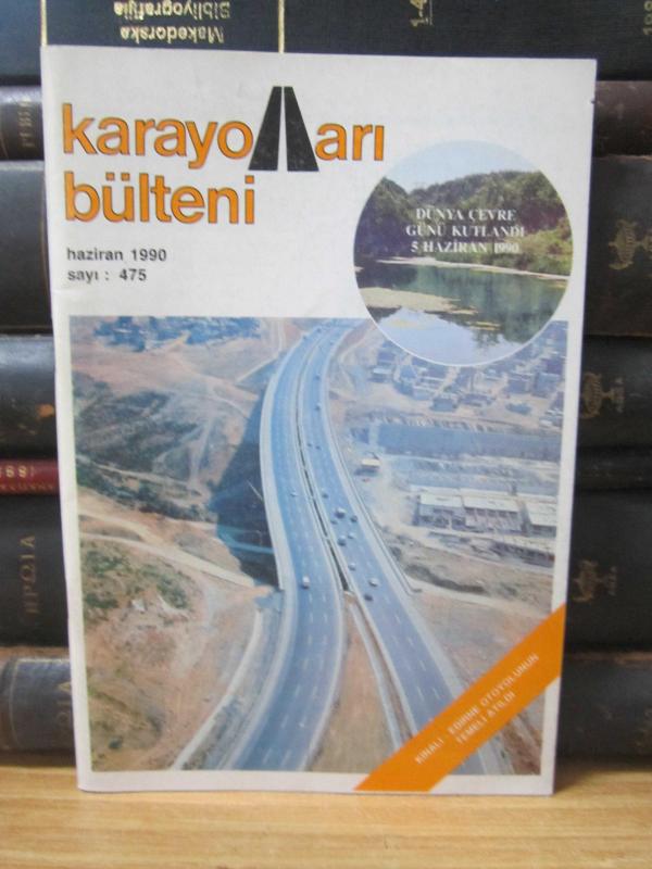 Karayolları Bülteni - Sayı 475 - Haziran 1990
