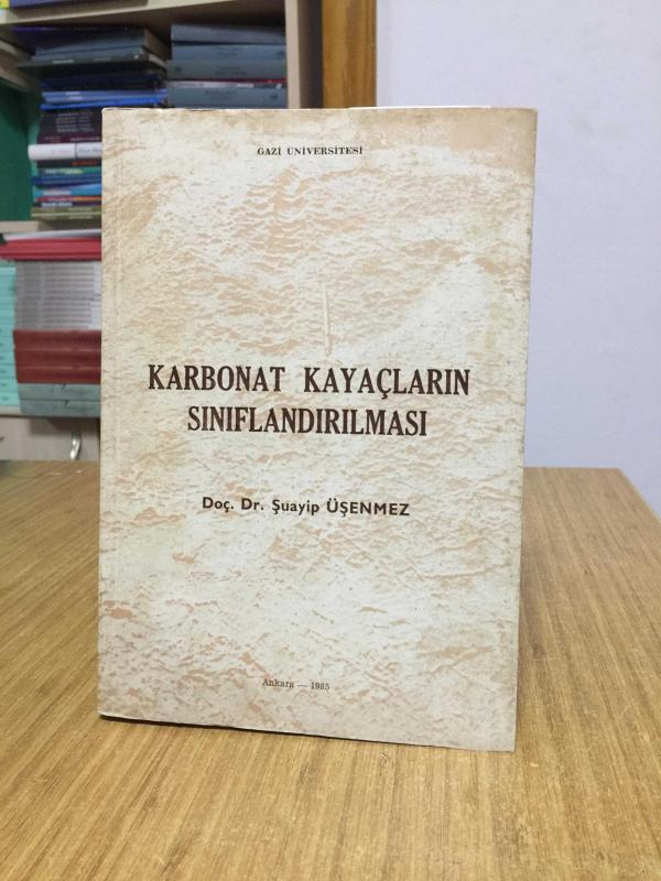 Karbonat Kayaçların Sınıflandırılması - Doç. Dr. Şuayip Üşenmez (1985)