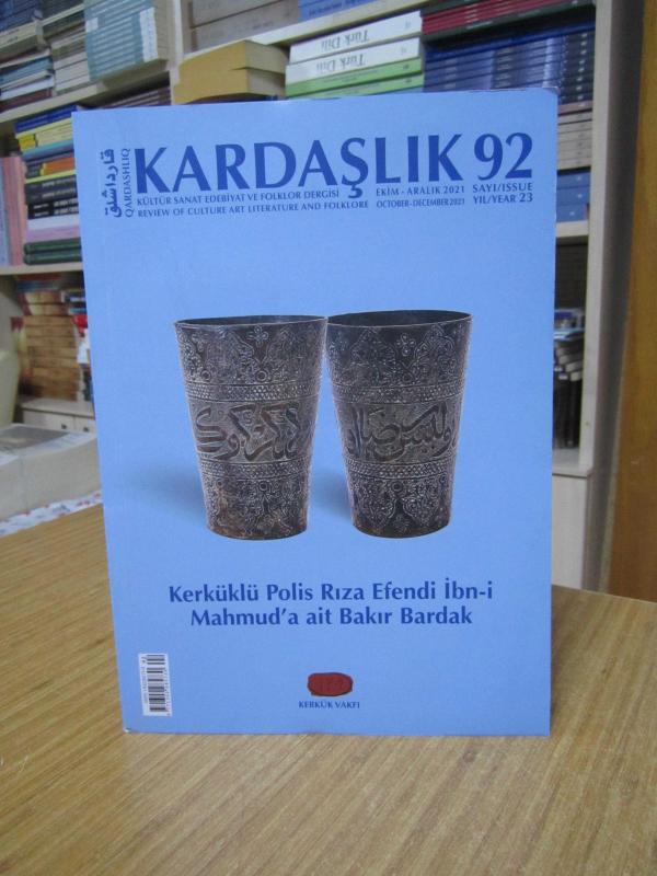 KARDAŞLIK Kültür Sanat Edebiyat ve Folklor Dergisi - Sayı 92 - Ekim Aralık 2021