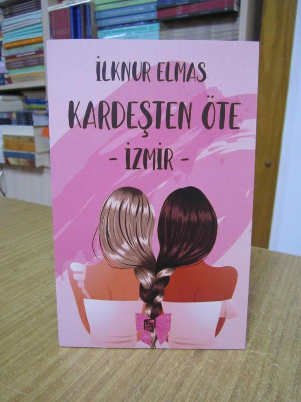 Kardeşten Öte İzmir - İlknur Elmas