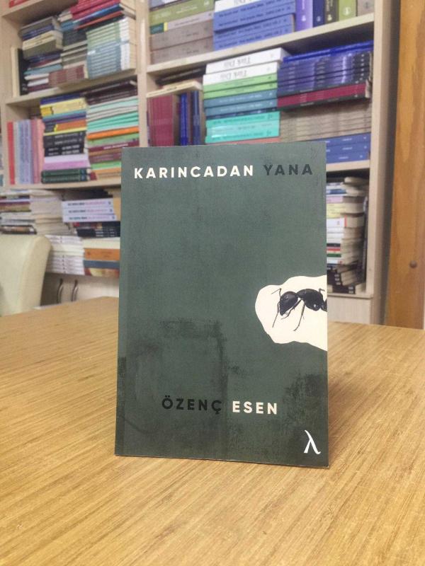 Karıncadan Yana - Özenç Esen