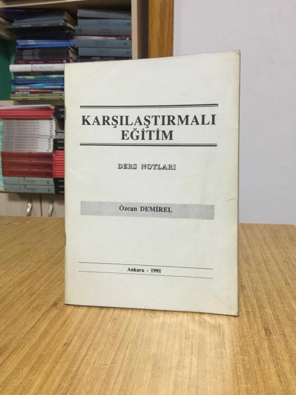 Karşılaştırmalı Eğitim Ders Notları - Özcan Demirel (1991)