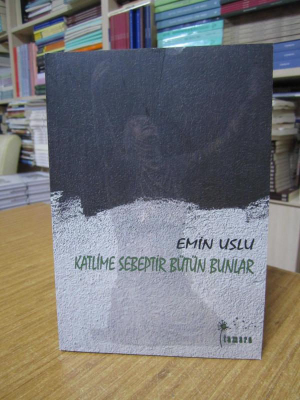 Katlime Sebeptir Bütün Bunlar - Emin Uslu