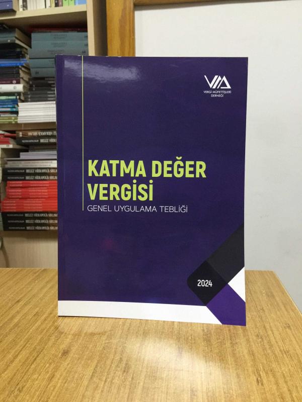KATMA DEĞER VERGİSİ Genel Uygulama Tebliği 2024