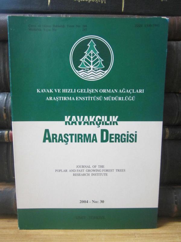 Kavak ve Hızlı Gelişen Yabancı Tür Orman Ağaçları Araştırma Enstitüsü Kavakçılık Araştırma Dergisi - Sayı 30 - Yıl 2004