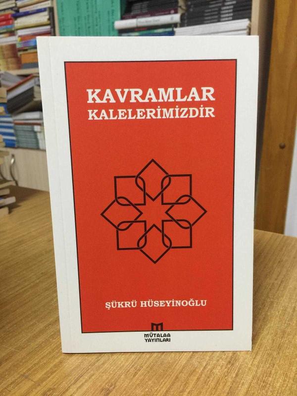 Kavramlar Kalelerimizdir - Şükrü Hüseyinoğlu