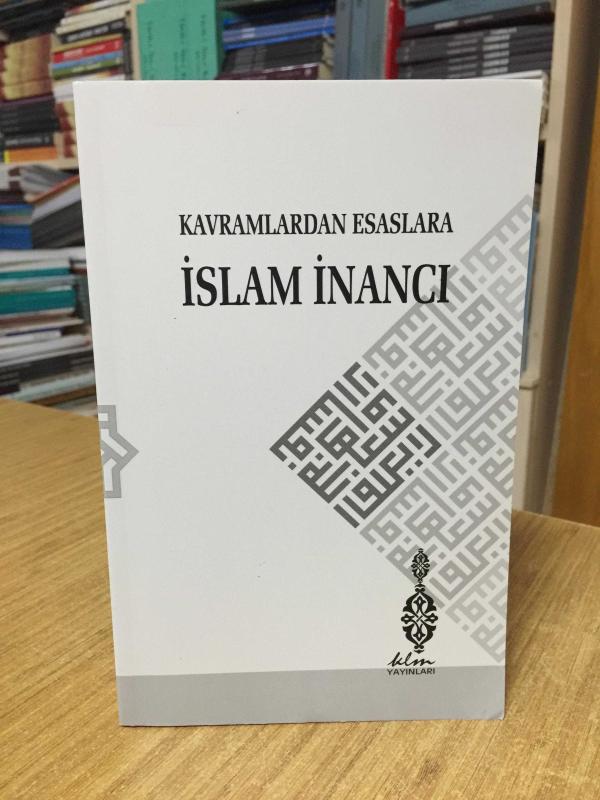 Kavramlardan Esaslara İslam İnancı