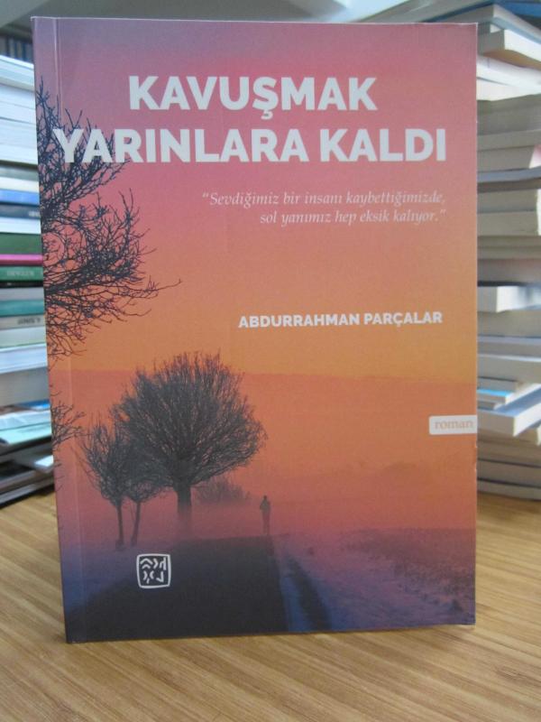 Kavuşmak Yarınlara Kaldı - Abdurrahman Parçalar