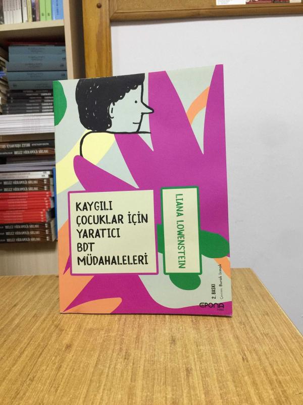 Kaygılı Çocuklar İçin Yaratıcı BDT Müdahaleleri [2.Baskı]