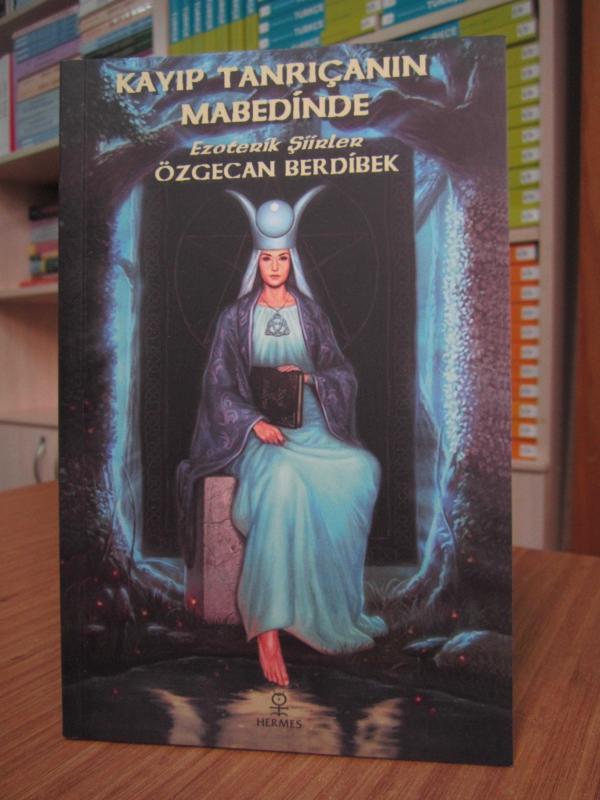 Kayıp Tanrıçanın Mabedinde -Ezoterik Şiirler-
