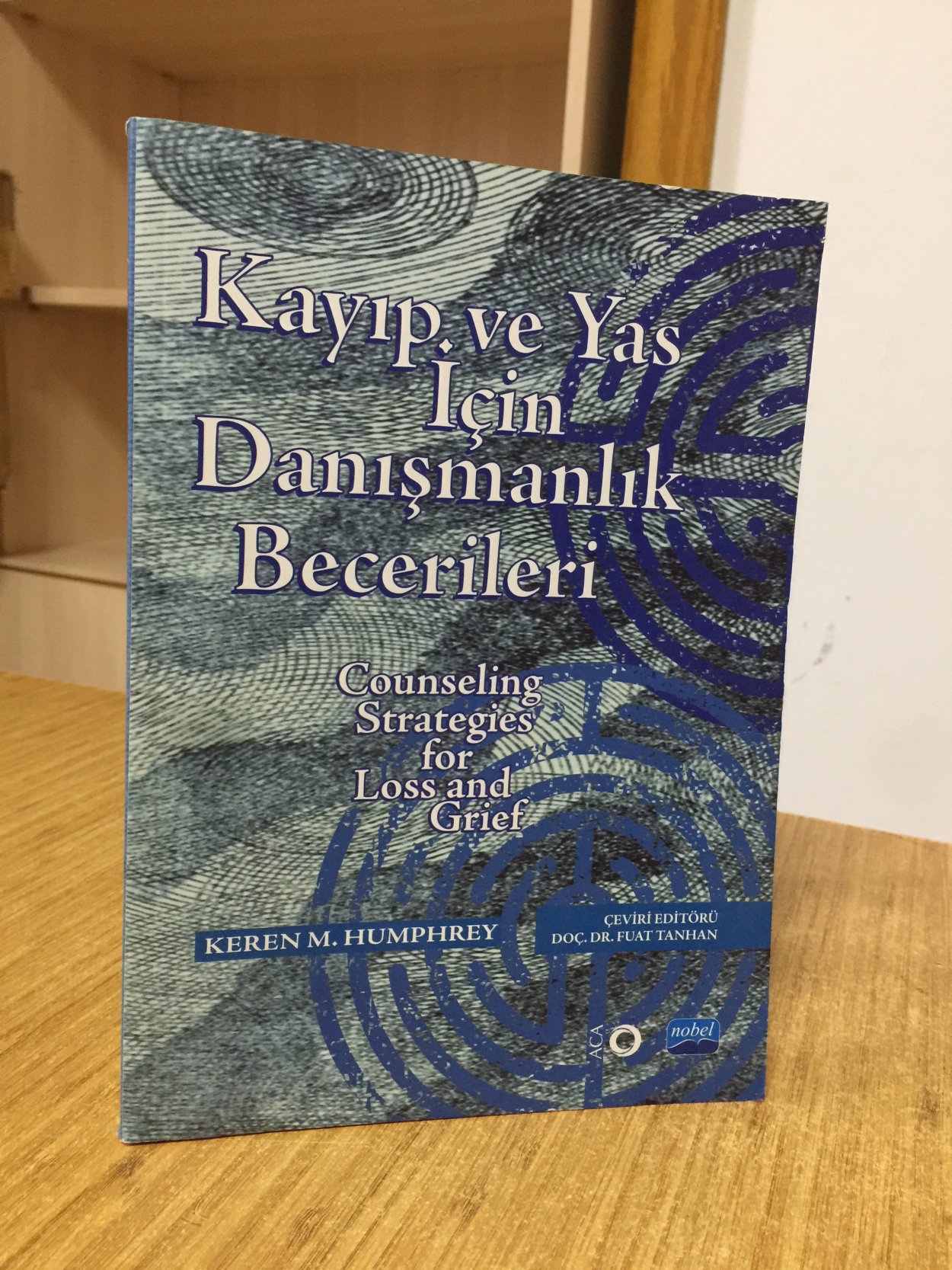 Kayıp ve Yas İçin Danışmanlık Becerileri - Keren M. Humphrey