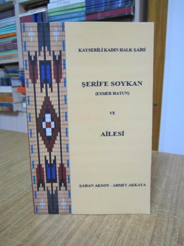 Kayserili Kadın Halk Şairi Şerife Soykan (Esmer Hatun) ve Ailesi