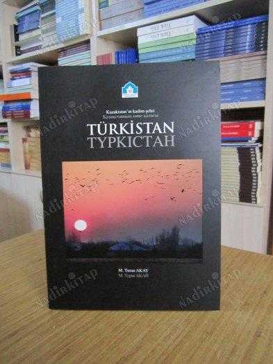 Kazakistan'ın Kadim Şehri Türkistan - M. Turan Akay