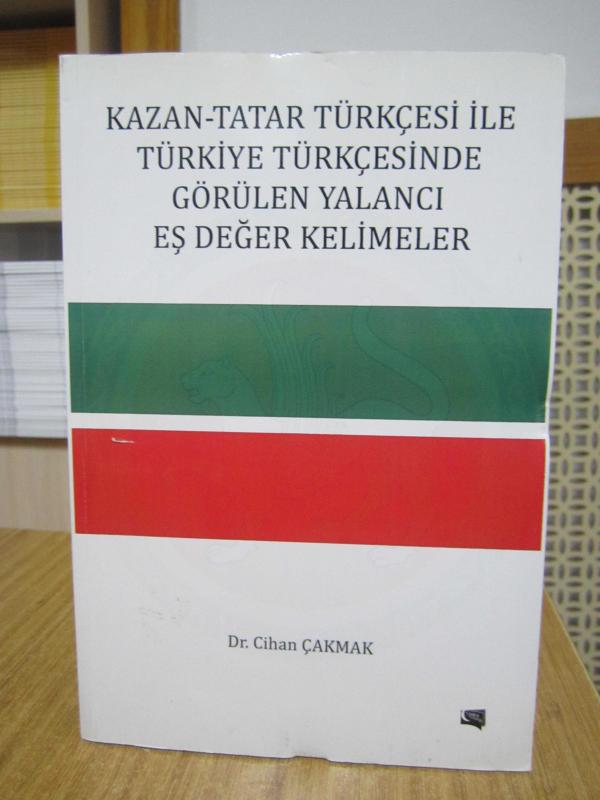 Kazan - Tatar Türkçesi ile Türkiye Türkçesinde Görülen Yalancı Eş Değer Kelimeler - Dr. Cihan Çakmak