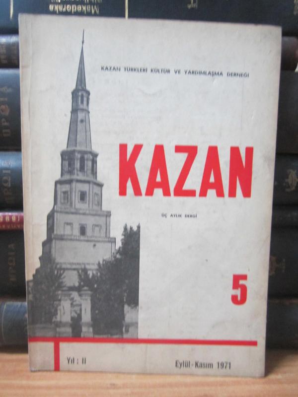 Kazan Türkleri Kültür ve Yardımlaşma Derneği - KAZAN Üç Aylık Dergi - Eylül Kasım 1971 - Sayı 5