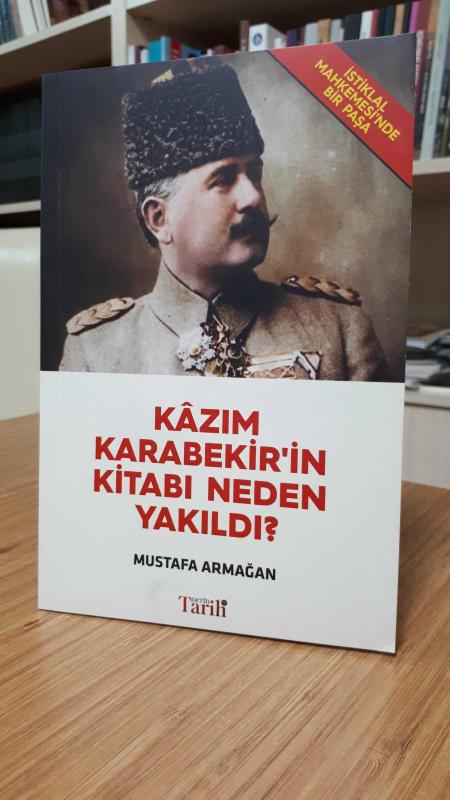 Kazım Karabekir'in Kitabı Neden Yakıldı?