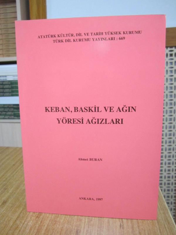 Keban Baskil ve Ağın Yöresi Ağızları - Ahmet Buran