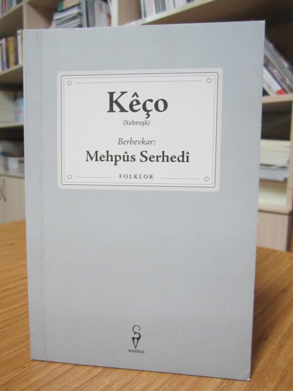 Keço (Xebroşk) - Berhevkar: Mehpus Serhedi