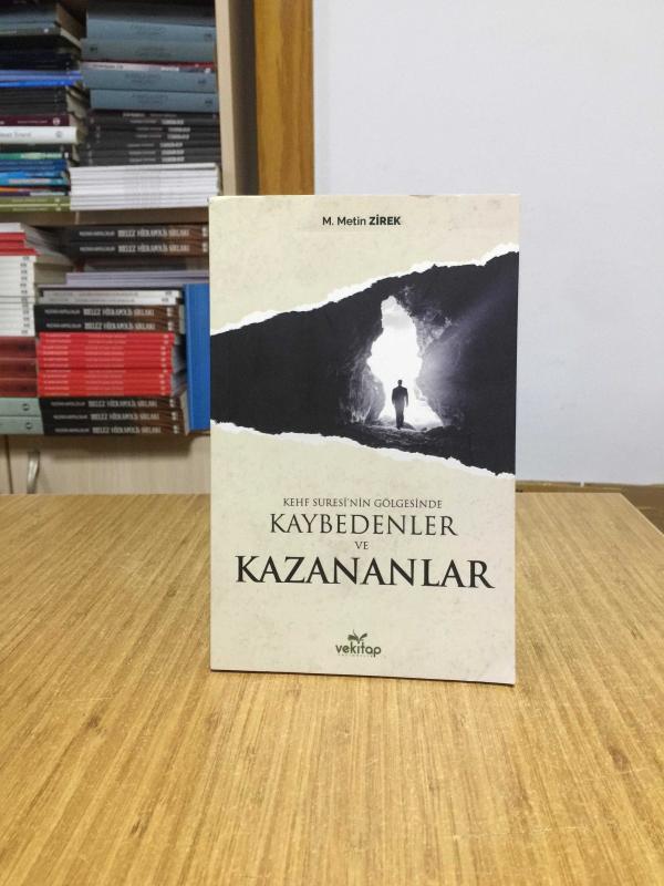 Kehf Suresi'nin Gölgesinde Kaybedenler ve Kazananlar - M. Metin Zirek