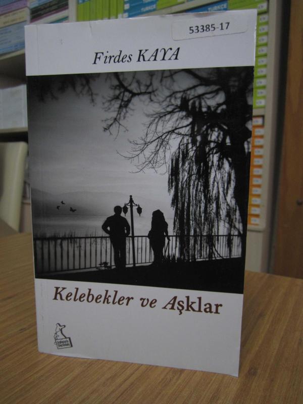 Kelebekler ve Aşklar - Firdes Kaya