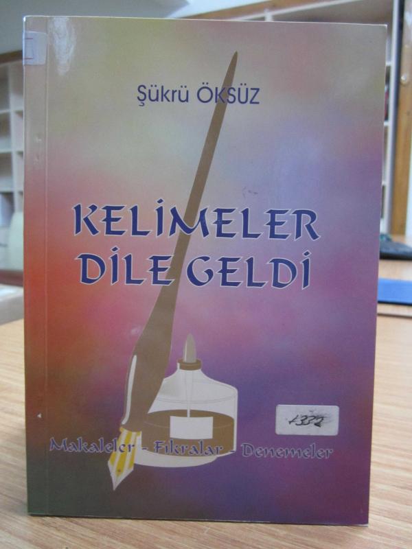 Kelimeler Dile Geldi Makaleler Fıkralar Denemeler - Şükrü Öksüz