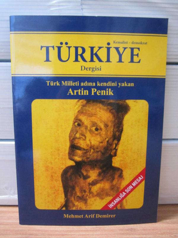 Kemalist-Demokrat Türkiye Dergisi - Türk Milleti Adına Kendini Yakan Artin Penik / Mehmet Arif Demirer