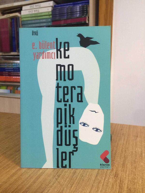 Kemoterapik Düşler - E. Bülent Yardımcı