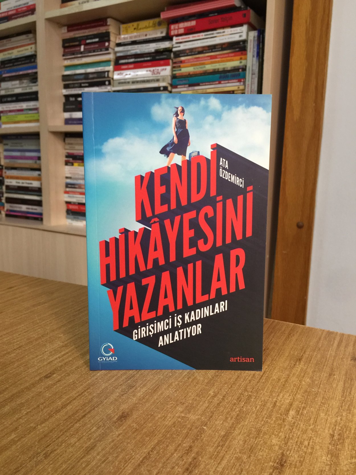 Kendi Hikayesini Yazanlar - Girişimci İş Kadınları Anlatıyor / GYİAD